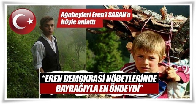 Eren Bülbül, demokrasi nöbetlerinde bayrağıyla en öndeydi