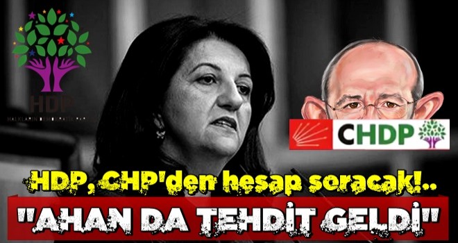 HDP, CHP'den hesap soracak!..