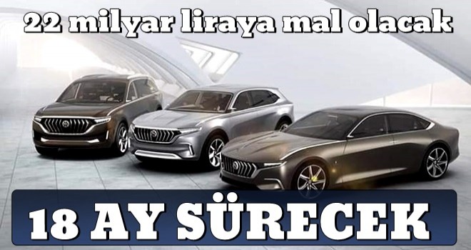 18 ay sürecek! 22 milyar liraya mal olacak