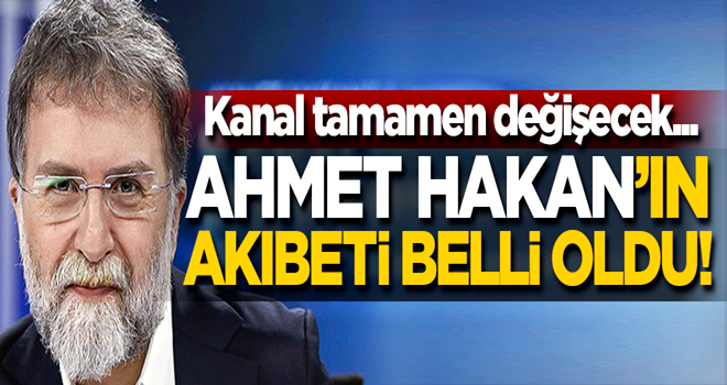 Ahmet Hakan'ın akıbeti belli oldu! Kanal tamamen değişecek