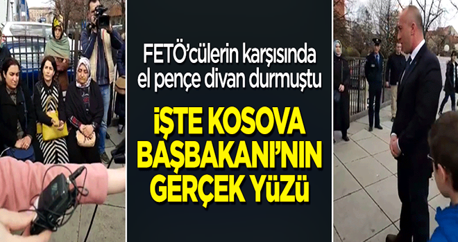 İşte FETÖ destekçisi Kosova Başbakanı'nın gerçek yüzü!