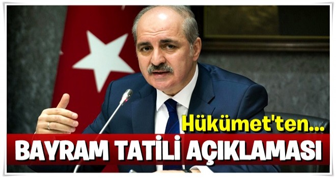 Numan Kurtulmuş'tan bayram tatili açıklaması