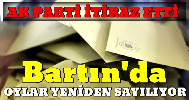 AK Parti itiraz etti: Oylar yeniden sayılıyor...