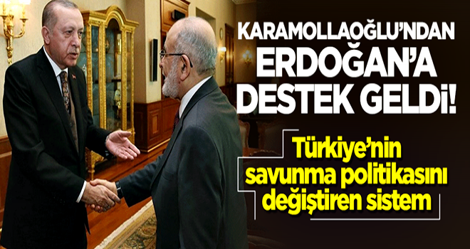 Karamollaoğlu'ndan Erdoğan'a destek geldi: Türkiye'nin savunma politikasını değiştiren sistem