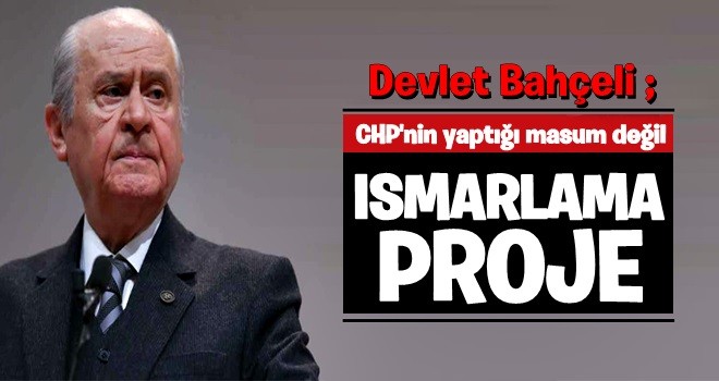 Bahçeli'den CHP'ye tepki