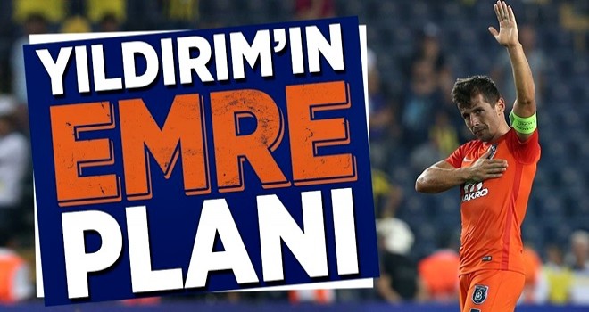 Yıldırım’ın Emre planı .