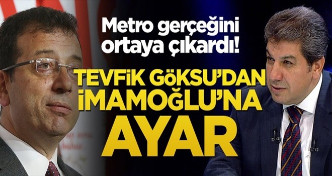 Tevfik Göksu’dan İmamoğlu’na metro tepkisi