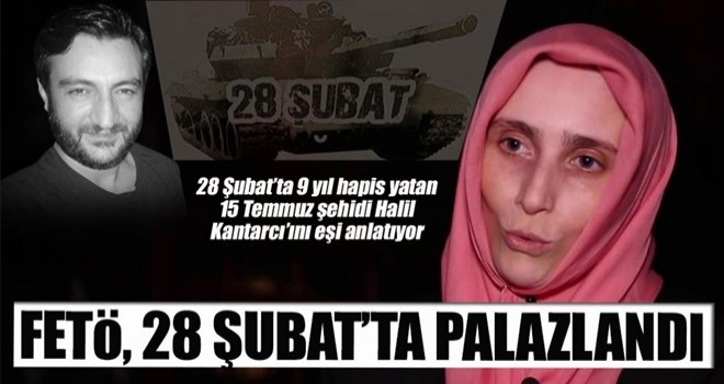 FETÖ 28 Şubat’ta palazlandı