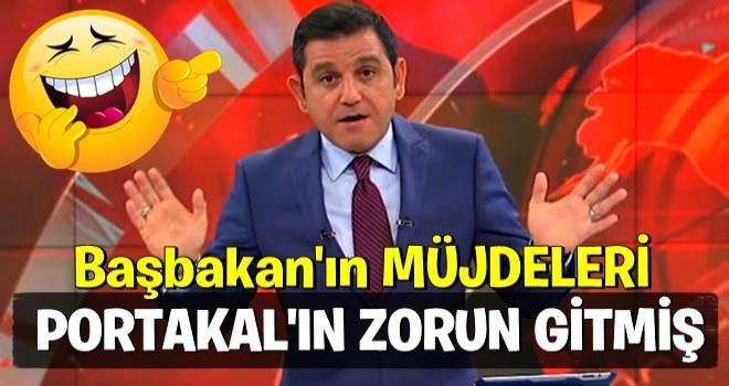 O müjdeler Fatih Portakal'ın zoruna GİTMİŞ MİŞ !