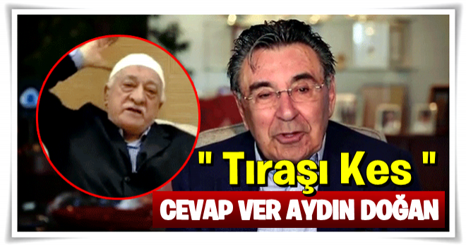 Tıraşı kes, cevap ver Aydın Doğan