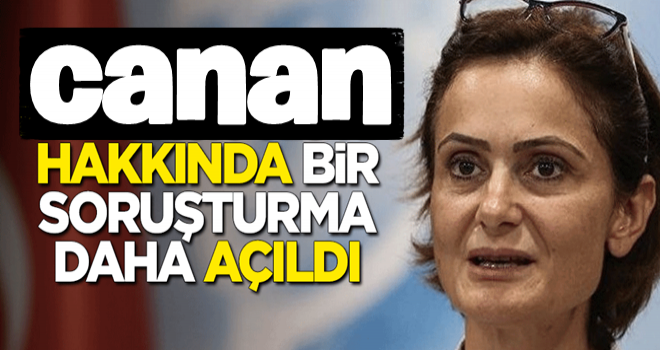 Canan Kaftancıoğlu’na bir soruşturma daha