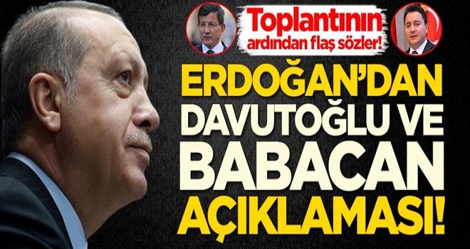 Erdoğan'dan Babacan ve Davutoğlu açıklaması: Boş çuval gibi devrilecekler