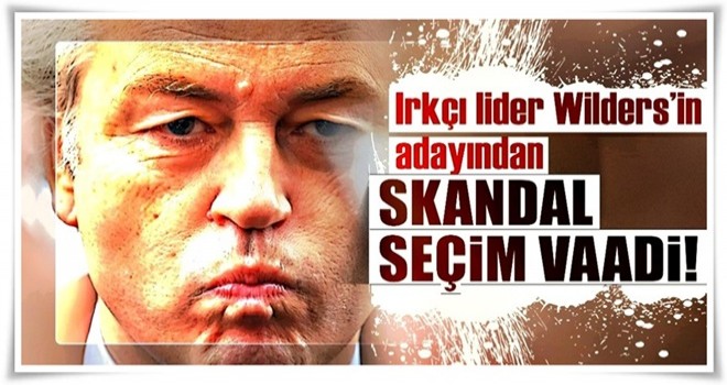 Wilders'in adayından camileri yakma vaadi!