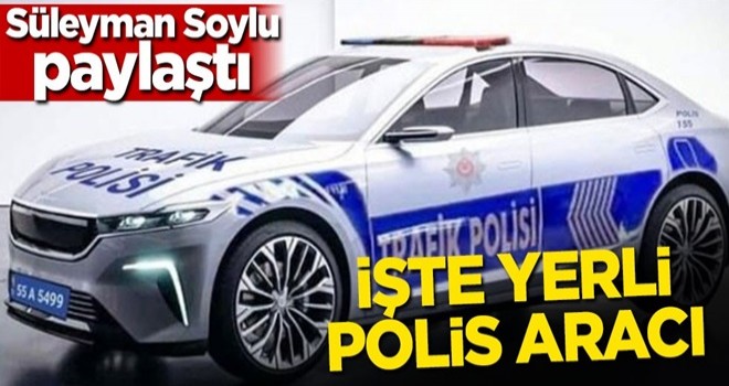 Soylu paylaştı! İşte yerli polis aracı