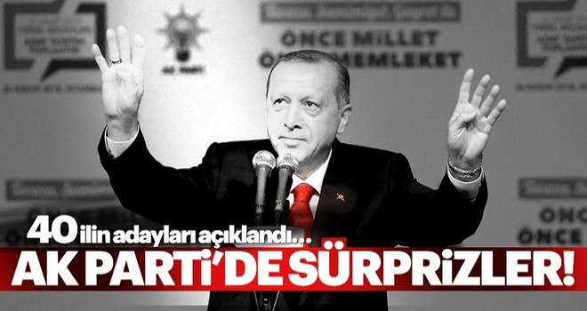 AK Parti 40 ilin adaylarını açıklandı...