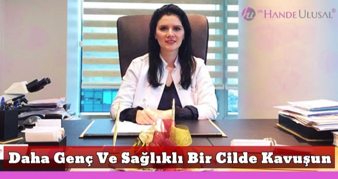 Daha Genç Ve Sağlıklı Bir Cilde Kavuşun