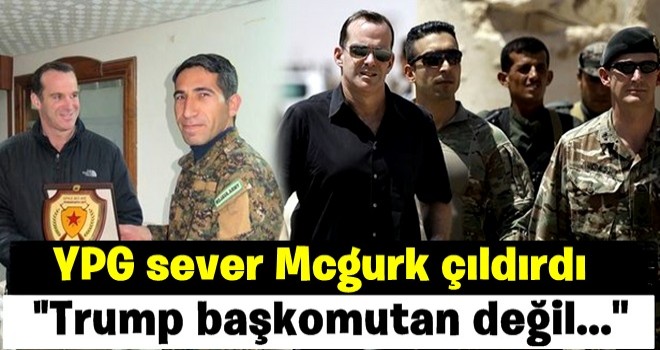 YPG yanlısı Mcgurk çıldırdı