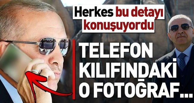 Başkan Erdoğan'ın cep telefonu kılıfında dikkat çeken detay .