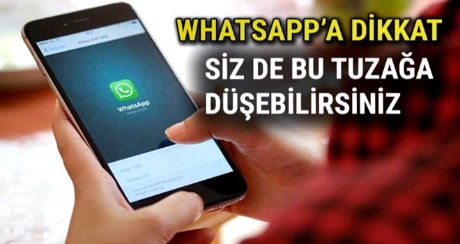 Whatsapp'ta attığınız mesajlara dikkat! Siz de bu tuzağa düşebilirsiniz