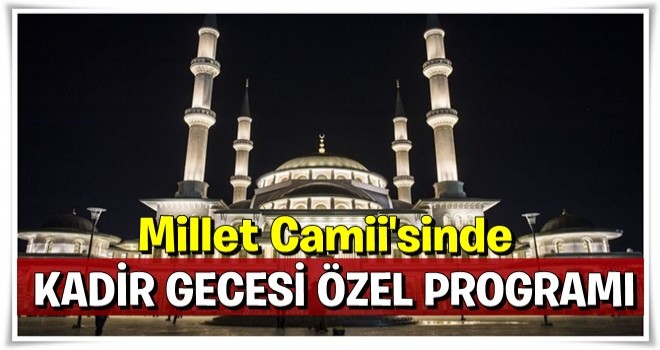 Millet Camisi'nde Kadir Gecesi'ne özel program