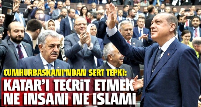 Erdoğan: Katar’ı tecrit etmek ne insani ne İslami