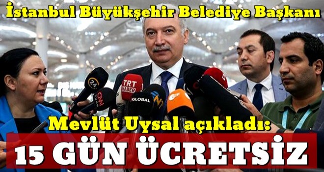 Mevlüt Uysal'dan güzel haber! 15 gün ücretsiz .