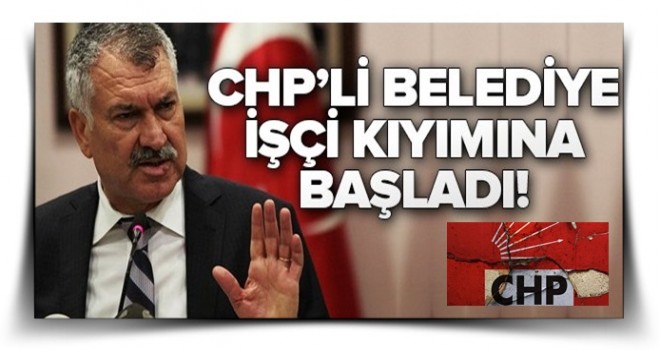 CHP'li Adana Büyükşehir Belediyesi'nde işçi kıyımı .