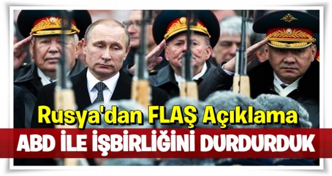 Rusya: ABD ile Suriye'de işbirliğini durdurduk