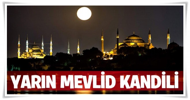 Mevlid Kandili gecesi nasıl geçirilmeli?