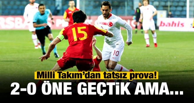 Milli Takım'dan tatsız prova!