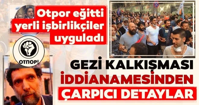 Gezi kalkışması iddianamesinden çarpıcı detaylar