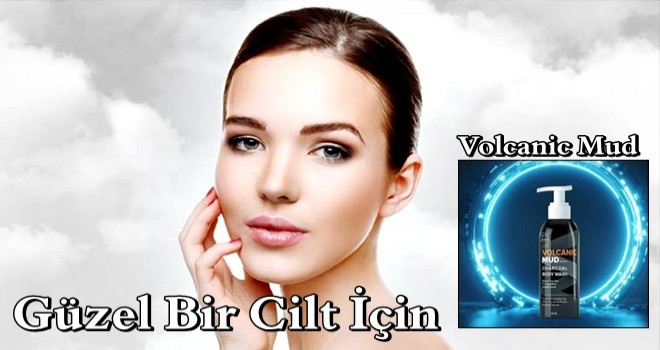 Güzel Bir Cilt İçin Öneri Volcanic Mud ve Kullananlar