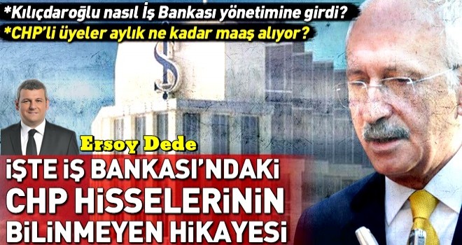 İşte İş Bankası'ndaki CHP hisselerinin bilinmeyen hikayesi! .