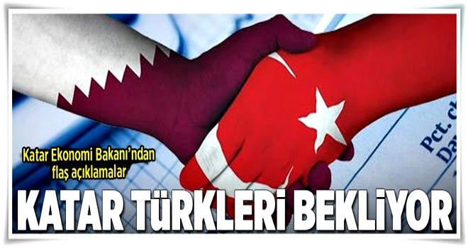 Katar’da projeler Türkler’i bekliyor .