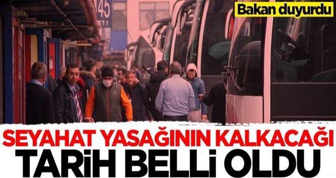 Seyahat yasağının kalkacağı tarih belli oldu