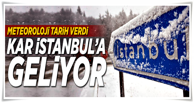 Meteoroloji İstanbul için tarih verdi .