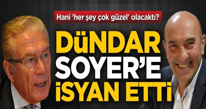 Hani 'her şey çok güzel' olacaktı? Uğur Dündar, Tunç Soyer'e isyan etti