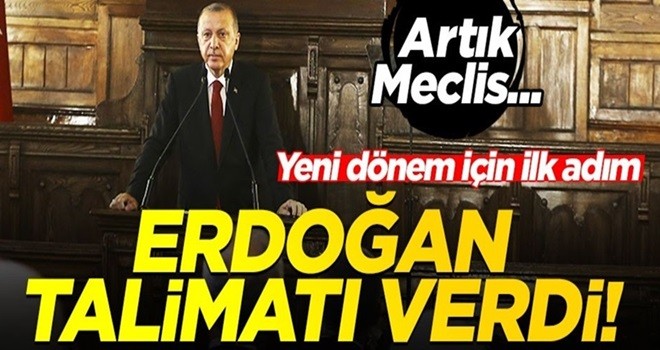 Yeni dönem için ilk adım... Başkan Erdoğan talimatı verdi!