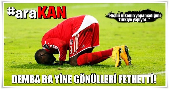 Demba Ba'dan Arakan hassasiyeti