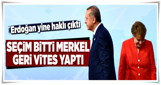 Seçim bitti Merkel geri vites yaptı .