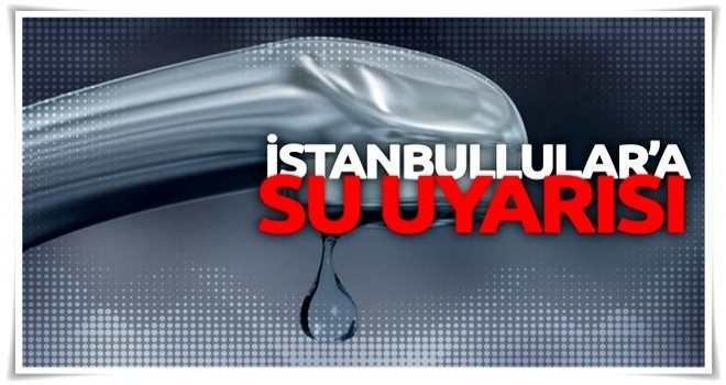 İstanbul'da 12 saatlik su kesintisi