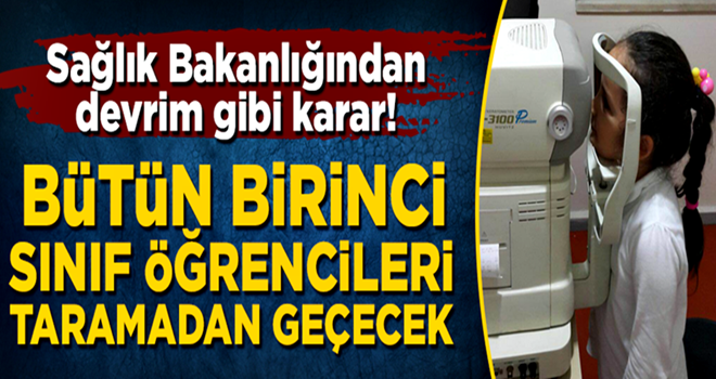 Sağlık Bakanlığından devrim gibi karar! Bütün 1'inci sınıf öğrencileri taramadan geçecek