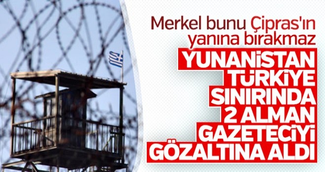 Yunanistan'da iki Alman gazeteci gözaltına alındı