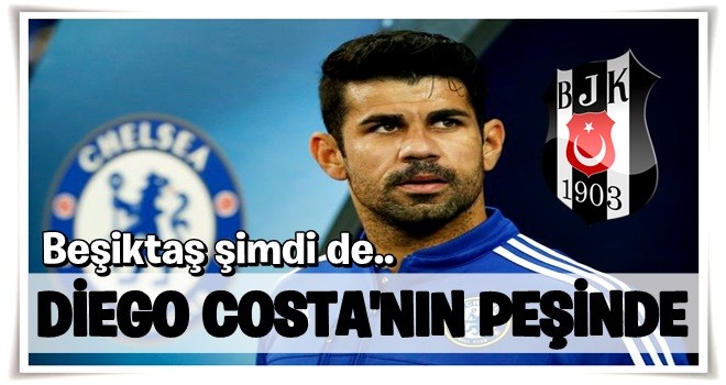 Beşiktaş şimdi de Diego Costa'nın peşine düştü