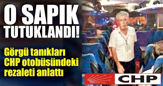 CHP’li yönetici çocuğa tacizden tutuklandı