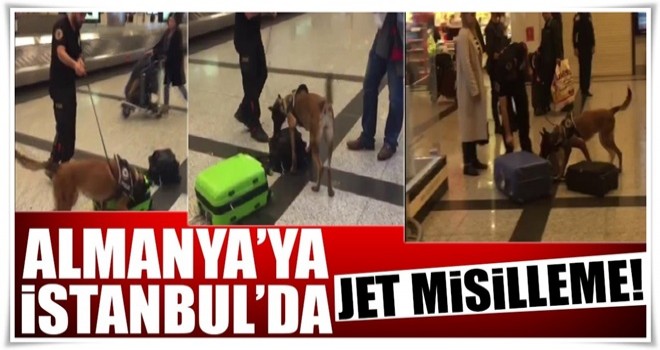 Almanya'ya İstanbul'da jet misilleme!