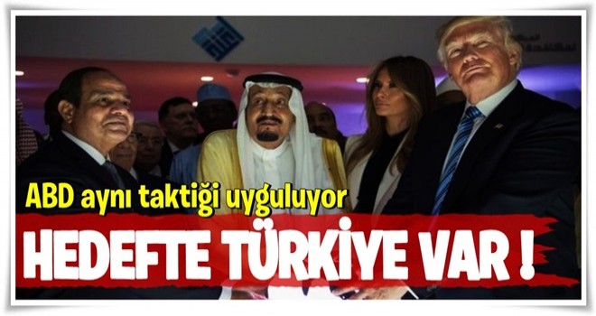 ABD aynı taktiği uyguluyor: Hedefte Türkiye var!