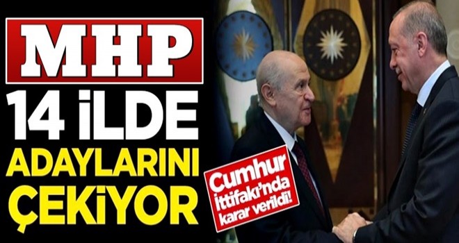 Cumhur İttifakı 14 il için kararını verdi!