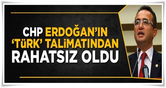 CHP Erdoğan'ın talimatından rahatsız oldu