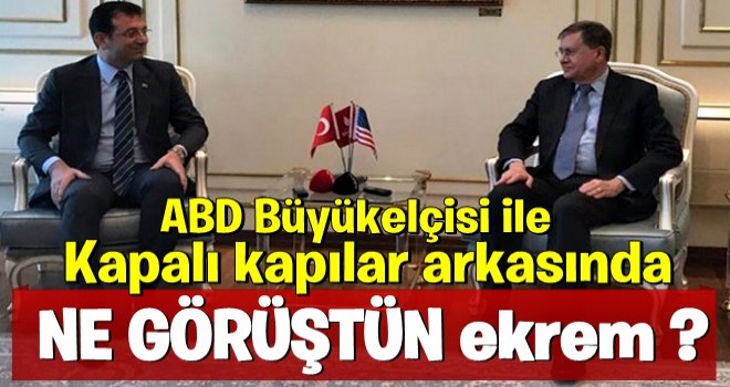 ABD Ankara Büyükelçisi İmamoğlu'nu ziyaret etti